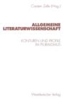 Allgemeine Literaturwissenschaft : Konturen Und Profile Im Pluralismus - Book