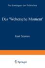 Das 'webersche Moment' : Zur Kontingenz Des Politischen - Book