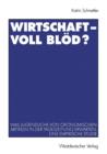Wirtschaft -- Voll Bloed? : Was Jugendliche Von OEkonomischen Artikeln in Der Tageszeitung Erwarten. Eine Empirische Studie - Book