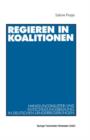 Regieren in Koalitionen : Handlungsmuster Und Entscheidungsbildung in Deutschen Landerregierungen - Book