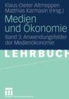 Medien und Okonomie : Band 3: Anwendungsfelder der Medienokonomie - Book