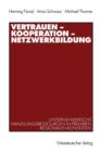 Vertrauen -- Kooperation -- Netzwerkbildung : Unternehmerische Handlungsressourcen in Prekaren Regionalen Kontexten - Book