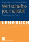 Wirtschaftsjournalistik : Grundlagen Und Praxis - Book