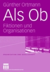 Als Ob : Fiktionen und Organisationen - Book