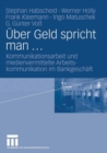 Uber Geld spricht man ... : Kommunikationsarbeit und medienvermittelte Arbeitskommunikation im Bankgeschaft - Book