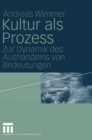 Kultur als Prozess : Zur Dynamik des Aushandelns von Bedeutungen - Book