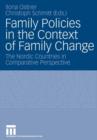 Family Policies in the Context of Family Change : The Nordic Countries in Comparative Perspective - Book
