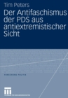 Der Antifaschismus Der Pds Aus Antiextremistischer Sicht - Book