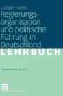 Regierungsorganisation Und Politische Fuhrung in Deutschland - Book