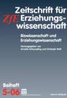 Biowissenschaft Und Erziehungswissenschaft : Zeitschrift Fur Erziehungswissenschaft. Beiheft 5/2006 - Book