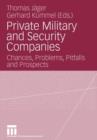 Private Military and Security Companies : Chances, Problems, Pitfalls and Prospects - Book