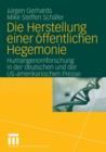 Die Herstellung Einer OEffentlichen Hegemonie : Humangenomforschung in Der Deutschen Und Der Us-Amerikanischen Presse - Book