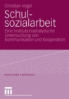 Schulsozialarbeit : Eine institutionsanalytische Untersuchung von Kommunikation und Kooperation - Book