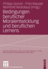 Bedingungen Beruflicher Moralentwicklung Und Beruflichen Lernens - Book
