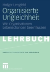 Organisierte Ungleichheit : Wie Organisationen Lebenschancen Beeinflussen - Book