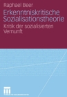 Erkenntniskritische Sozialisationstheorie : Kritik Der Sozialisierten Vernunft - Book