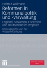 Reformen in Kommunalpolitik Und -Verwaltung : England, Schweden, Frankreich Und Deutschland Im Vergleich - Book