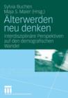 AElterwerden Neu Denken : Interdisziplinare Perspektiven Auf Den Demografischen Wandel - Book