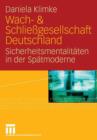 Wach- & Schliessgesellschaft Deutschland : Sicherheitsmentalitaten Der Spatmoderne - Book