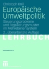 Europaische Umweltpolitik : Steuerungsprobleme und Regulierungsmuster im Mehrebenensystem - Book