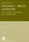 Distinktion - Macht - Landschaft : Zur Sozialen Definition Von Landschaft - Book