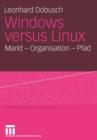 Windows Versus Linux : Markt - Organisation - Pfad - Book
