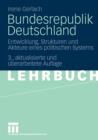 Bundesrepublik Deutschland : Entwicklung, Strukturen Und Akteure Eines Politischen Systems - Book