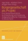 Burgergesellschaft ALS Projekt : Eine Bestandsaufnahme Zu Entwicklung Und Foerderung Zivilgesellschaftlicher Potenziale in Deutschland - Book