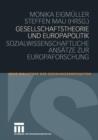 Gesellschaftstheorie Und Europapolitik : Sozialwissenschaftliche Ansatze Zur Europaforschung - Book