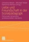 Liebe Und Freundschaft in Der Sozialpadagogik : Personale Dimension Professionellen Handelns - Book