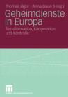 Geheimdienste in Europa : Transformation, Kooperation Und Kontrolle - Book