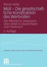 Mull - Die Gesellschaftliche Konstruktion Des Wertvollen : Die OEffentliche Diskussion UEber Abfall in Deutschland Und Frankreich - Book