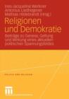 Religionen Und Demokratie : Beitrage Zu Genese, Geltung Und Wirkung Eines Aktuellen Politischen Spannungsfeldes - Book