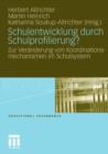 Schulentwicklung Durch Schulprofilierung? : Zur Veranderung Von Koordinationsmechanismen Im Schulsystem - Book