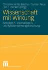 Wissenschaft Mit Wirkung : Beitrage Zu Journalismus- Und Medienwirkungsforschung - Book