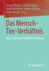 Das Mensch-Tier-Verhaltnis : Eine Sozialwissenschaftliche Einfuhrung - Book