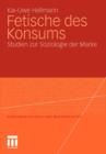 Fetische Des Konsums : Studien Zur Soziologie Der Marke - Book