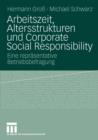 Arbeitszeit, Altersstrukturen Und Corporate Social Responsibility : Eine Reprasentative Betriebsbefragung - Book
