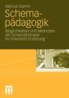 Schemapadagogik : Moglichkeiten und Methoden der Schematherapie im Praxisfeld Erziehung - Book