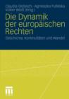 Die Dynamik Der Europaischen Rechten : Geschichte, Kontinuitaten Und Wandel - Book