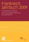 Frankreich Jahrbuch 2009 : Franzosische Blicke auf das zeitgenossische Deutschland - Book