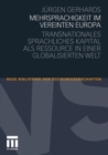 Mehrsprachigkeit im vereinten Europa : Transnationales sprachliches Kapital als Ressource in einer globalisierten Welt - Book