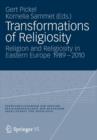 Transformations of Religiosity : Religion and Religiosity in Eastern Europe 1989-2010 - Book