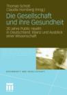 Die Gesellschaft Und Ihre Gesundheit : 20 Jahre Public Health in Deutschland: Bilanz Und Ausblick Einer Wissenschaft - Book