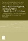 Der Capability-Approach in Sozialwissenschaftlichen Kontexten : UEberlegungen Zur Anschlussfahigkeit Eines Entwicklungspolitischen Konzepts - Book