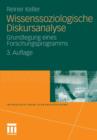 Wissenssoziologische Diskursanalyse : Grundlegung Eines Forschungsprogramms - Book