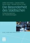 Die Besonderheit Des Stadtischen : Entwicklungslinien Der Stadt(soziologie) - Book