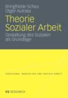 Theorie Sozialer Arbeit : Gestaltung Des Sozialen ALS Grundlage - Book