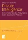 Private Intelligence : Geheimdienstliche Aktivitaten Nicht-Staatlicher Akteure - Book