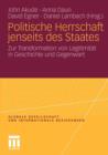 Politische Herrschaft Jenseits Des Staates : Zur Transformation Von Legitimitat in Geschichte Und Gegenwart - Book